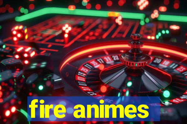 fire animes